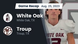 Recap: White Oak  vs. Troup  2023