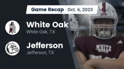 Recap: White Oak  vs. Jefferson  2023