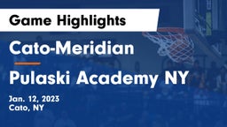 Cato-Meridian  vs Pulaski Academy NY Game Highlights - Jan. 12, 2023