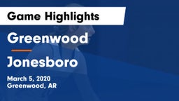 Greenwood  vs Jonesboro Game Highlights - March 5, 2020