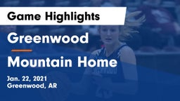 Greenwood  vs Mountain Home  Game Highlights - Jan. 22, 2021
