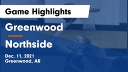 Greenwood  vs Northside  Game Highlights - Dec. 11, 2021