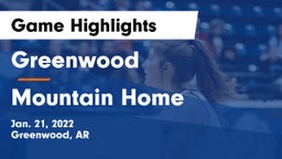 Greenwood  vs Mountain Home  Game Highlights - Jan. 21, 2022