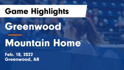 Greenwood  vs Mountain Home  Game Highlights - Feb. 18, 2022