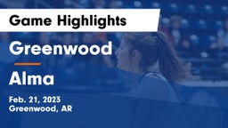Greenwood  vs Alma  Game Highlights - Feb. 21, 2023