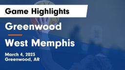 Greenwood  vs West Memphis Game Highlights - March 4, 2023