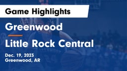 Greenwood  vs Little Rock Central  Game Highlights - Dec. 19, 2023
