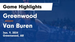 Greenwood  vs Van Buren  Game Highlights - Jan. 9, 2024