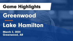 Greenwood  vs Lake Hamilton  Game Highlights - March 2, 2024