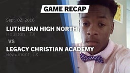 Recap: Lutheran High North  vs. Legacy Christian Academy  2016
