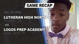 Recap: Lutheran High North  vs. Logos Prep Academy  2016