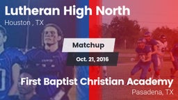 Matchup: Lutheran High North  vs. First Baptist Christian Academy 2016