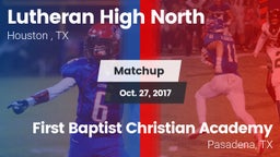 Matchup: Lutheran High North  vs. First Baptist Christian Academy 2017