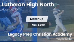 Matchup: Lutheran High North  vs. Legacy Prep Christian Academy 2017