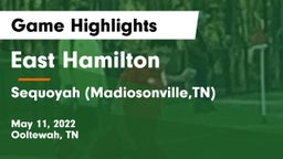 East Hamilton  vs Sequoyah (Madiosonville,TN) Game Highlights - May 11, 2022