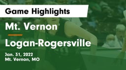 Mt. Vernon  vs Logan-Rogersville  Game Highlights - Jan. 31, 2022