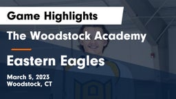 The Woodstock Academy vs Eastern Eagles Game Highlights - March 5, 2023