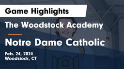 The Woodstock Academy vs Notre Dame Catholic  Game Highlights - Feb. 24, 2024