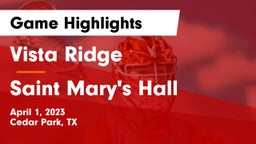 Vista Ridge  vs Saint Mary's Hall  Game Highlights - April 1, 2023