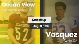 Matchup: Ocean View High vs. Vasquez  2018