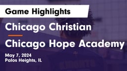 Chicago Christian  vs Chicago Hope Academy Game Highlights - May 7, 2024