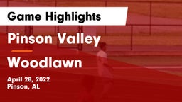 Pinson Valley  vs Woodlawn  Game Highlights - April 28, 2022