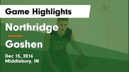 Northridge  vs Goshen  Game Highlights - Dec 15, 2016