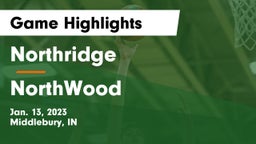 Northridge  vs NorthWood  Game Highlights - Jan. 13, 2023