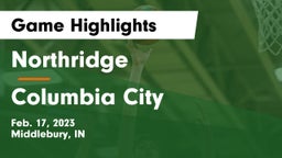 Northridge  vs Columbia City  Game Highlights - Feb. 17, 2023