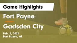 Fort Payne  vs Gadsden City  Game Highlights - Feb. 8, 2022