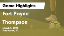 Fort Payne  vs Thompson  Game Highlights - March 5, 2022