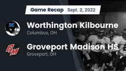 Recap: Worthington Kilbourne  vs. Groveport Madison HS 2022