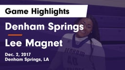 Denham Springs  vs Lee Magnet  Game Highlights - Dec. 2, 2017