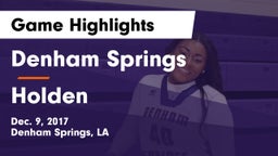 Denham Springs  vs Holden Game Highlights - Dec. 9, 2017