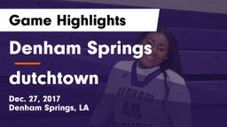 Denham Springs  vs dutchtown Game Highlights - Dec. 27, 2017