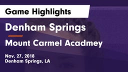 Denham Springs  vs Mount Carmel Acadmey  Game Highlights - Nov. 27, 2018