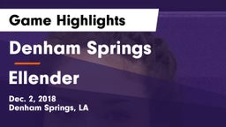 Denham Springs  vs Ellender  Game Highlights - Dec. 2, 2018