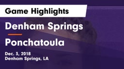 Denham Springs  vs Ponchatoula  Game Highlights - Dec. 3, 2018