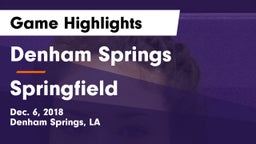 Denham Springs  vs Springfield  Game Highlights - Dec. 6, 2018