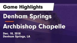 Denham Springs  vs Archbishop Chapelle  Game Highlights - Dec. 18, 2018