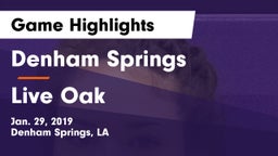 Denham Springs  vs Live Oak  Game Highlights - Jan. 29, 2019