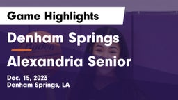 Denham Springs  vs Alexandria Senior  Game Highlights - Dec. 15, 2023