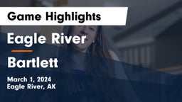 Eagle River  vs Bartlett  Game Highlights - March 1, 2024