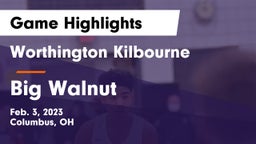Worthington Kilbourne  vs Big Walnut Game Highlights - Feb. 3, 2023