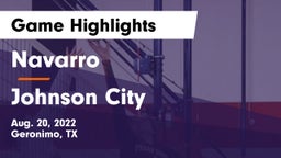 Navarro  vs Johnson City  Game Highlights - Aug. 20, 2022