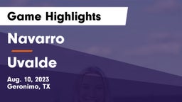 Navarro  vs Uvalde  Game Highlights - Aug. 10, 2023