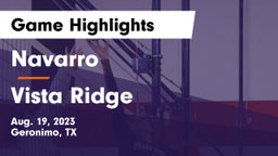 Navarro  vs Vista Ridge  Game Highlights - Aug. 19, 2023