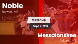 Matchup: Noble  vs. Messalonskee  2018