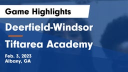 Deerfield-Windsor  vs Tiftarea Academy  Game Highlights - Feb. 3, 2023