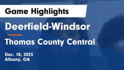 Deerfield-Windsor  vs Thomas County Central  Game Highlights - Dec. 18, 2023
